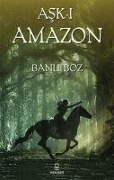 Cover-Bild zum Titel 'Ask-i Amazon' von 'Banu Boz'