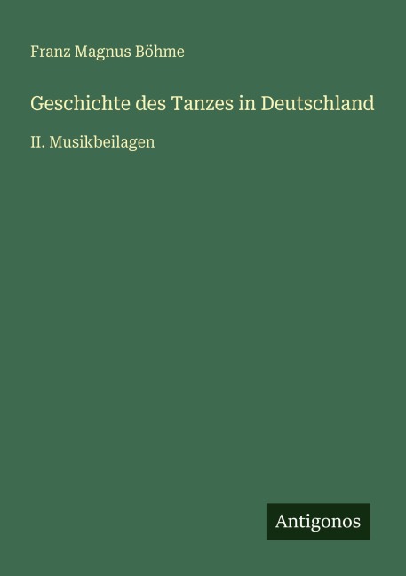 Geschichte des Tanzes in Deutschland - Franz Magnus Böhme