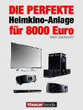 Cover-Bild zum Titel 'Die perfekte Heimkino-Anlage für 8000 Euro' von 'Robert Glueckshoefer'