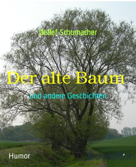 Der alte Baum - Detlef Schumacher