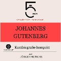 Johannes Gutenberg: Kurzbiografie kompakt - Jürgen Fritsche, Minuten, Minuten Biografien