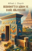 Cover-Bild zum Titel 'Herodottan Kiros ve Babil Hikayeleri' von 'Alfred J. Church'