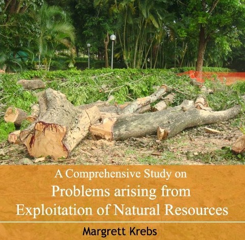 Comprehensive Study on Problems arising from Exploitation of Natural Resources, A - Margrett Krebs