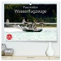 Faszination Wasserflugzeuge (hochwertiger Premium Wandkalender 2025 DIN A2 quer), Kunstdruck in Hochglanz - J. R. Bogner