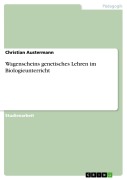 Cover-Bild zum Titel 'Wagenscheins genetisches Lehren im Biologieunterricht' von 'Christian Austermann'