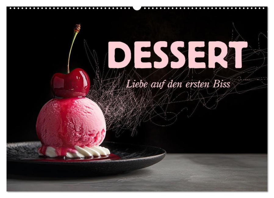 Dessert - Liebe auf den ersten Biss (Wandkalender 2025 DIN A2 quer), CALVENDO Monatskalender - Erich Krätschmer