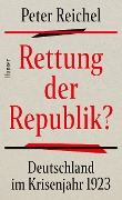 Cover-Bild zum Titel 'Rettung der Republik?' von 'Peter Reichel'