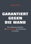 Cover-Bild zum Titel 'Garantiert gegen die Wand' von 'Andreas Wecker'