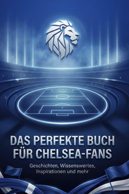 Das perfekte Buch für Chelsea-Fans - Henry Frank