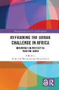 Reframing the Urban Challenge in Africa - 