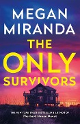 Cover-Bild zum Titel 'The Only Survivors' von 'Megan Miranda'