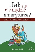 Jak się nie nudzic na emeryturze? - M&