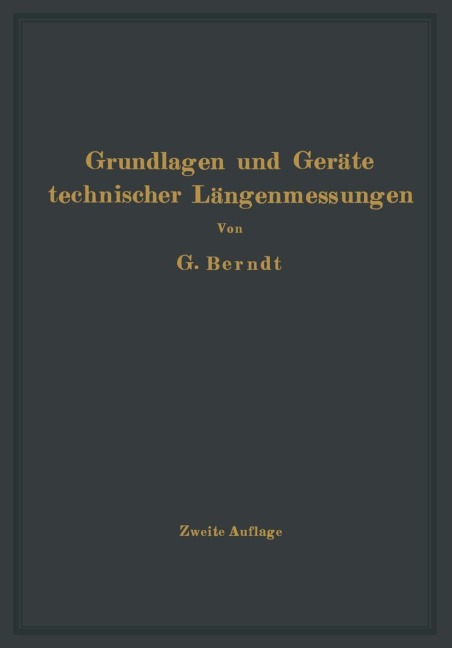 Grundlagen und Geräte technischer Längenmessungen - H. Schulz, H. Berndt