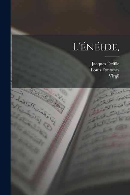 L'énéide, - Virgil, Jacques Delille, Joseph Michaud