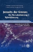 Cover-Bild zum Titel 'Jenseits der Grenze: De-/Re-Lokalisierung | Hybridisierung' von ''