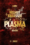 Cover-Bild zum Titel 'Plasma' von 'Helmut Krausser'