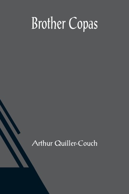 Brother Copas - Arthur Quiller-Couch