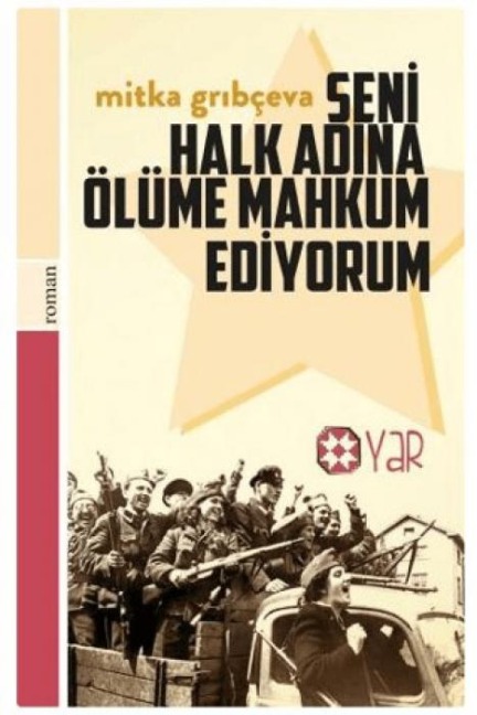 Seni Halk Adina Ölüme Mahkum Ediyorum - Mitka Gribceva