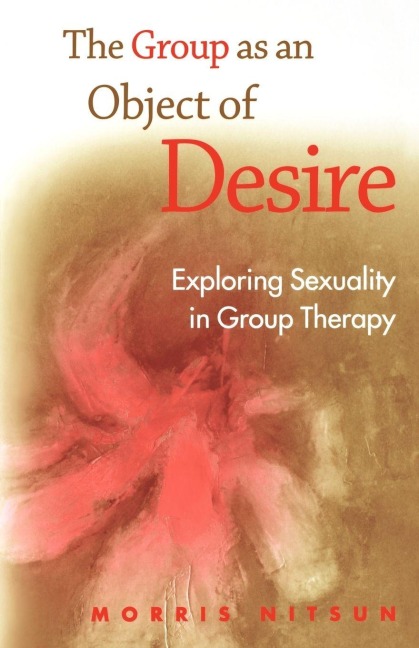 The Group as an Object of Desire - Morris Nitsun