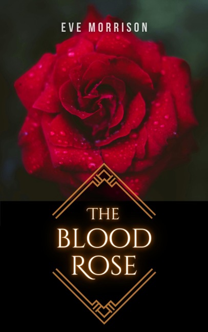 The Blood Rose (Dana McIntyre Mysteries, #2) - Eve Morrison