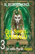 Cover-Bild zum Titel 'Der letzte Pharao: Fantasy: Der Sphinx Smaragd 3' von 'H. Bedford-Jones'