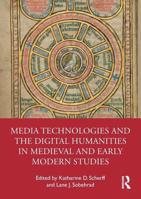 Media Technologies and the Digital Humanities in Medieval and Early Modern Studies - 