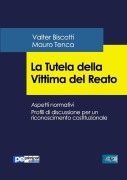 La Tutela della Vittima del Reato - Valter Biscotti, Mauro Tenca