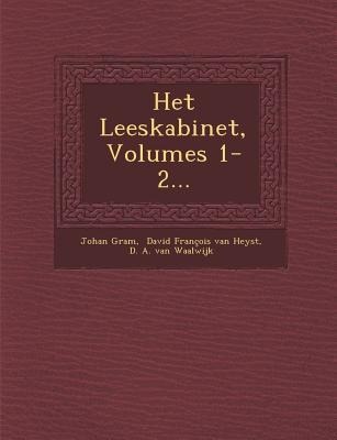 Het Leeskabinet, Volumes 1-2... - Johan Gram