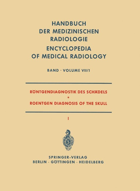 Röntgendiagnostik des Schädels I / Roentgen Diagnosis of the Skull I - W. Bergerhoff, H. Ellegast, G. Friedmann, R. Lorenz, E. Muntean
