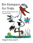 Cover-Bild zum Titel 'Ein Kompass für Frido' von 'Brigitte Braunbarth'