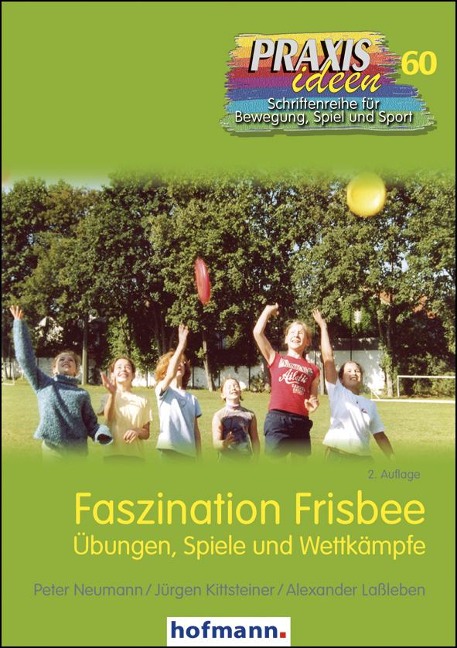 Faszination Frisbee - Peter Neumann, Jürgen Kittsteiner, Alexander Laßleben