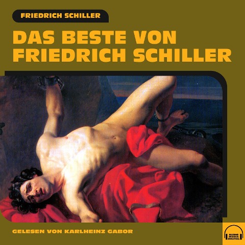 Das Beste von Friedrich Schiller - Friedrich Schiller
