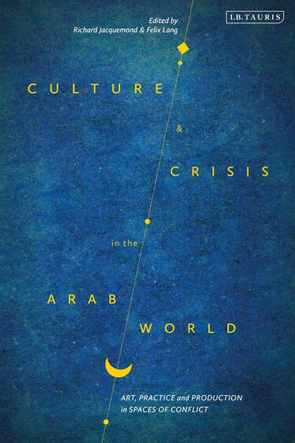 Culture and Crisis in the Arab World - 