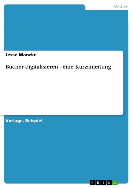 Bücher digitalisieren - eine Kurzanleitung - Jesse Manzke