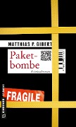 Paketbombe - Matthias P. Gibert
