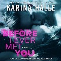 Cover-Bild zum Titel 'Before I Ever Met You Lib/E' von 'Karina Halle'