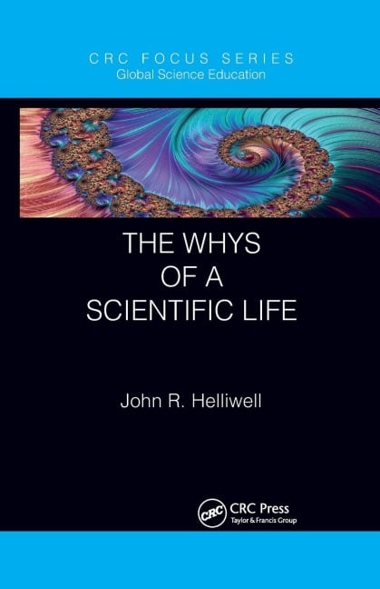 The Whys of a Scientific Life - John R. Helliwell