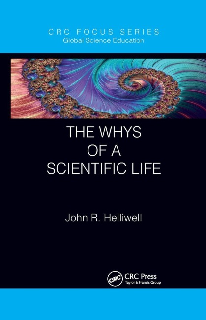 The Whys of a Scientific Life - John R. Helliwell