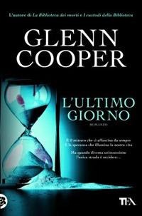 L' ultimo giorno - Glenn Cooper
