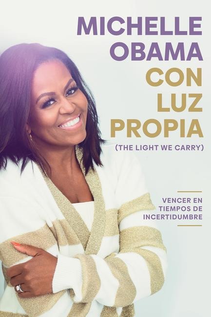 Con Luz Propia / The Light We Carry - Michelle Obama