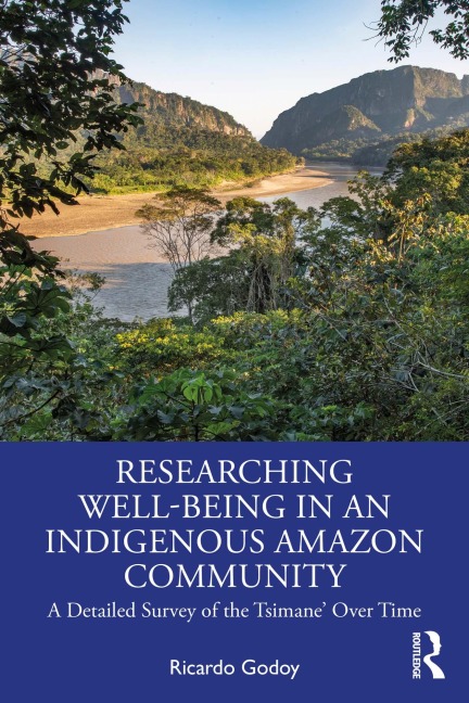 Researching Well-Being in an Indigenous Amazon Community - Ricardo Godoy