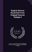 Cover-Bild zum Titel 'English History Illustrated From Original Sources Volume 3' von 'John Neville Figgis, George Townsend Warner, Norman Lewis Frazer'