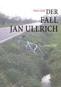 Cover-Bild zum Titel 'Der Fall Jan Ullrich' von 'Peter Cleiß'