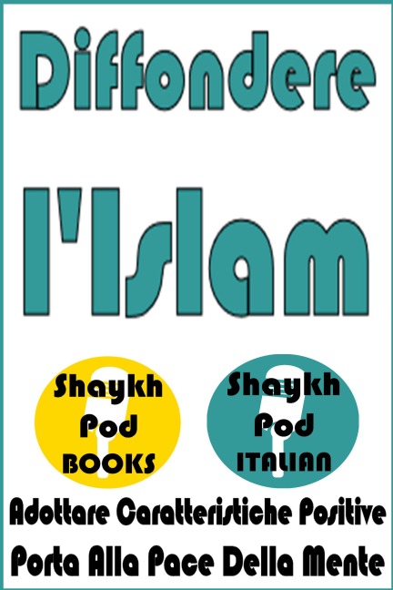 Diffondere l'Islam - ShaykhPod Italian