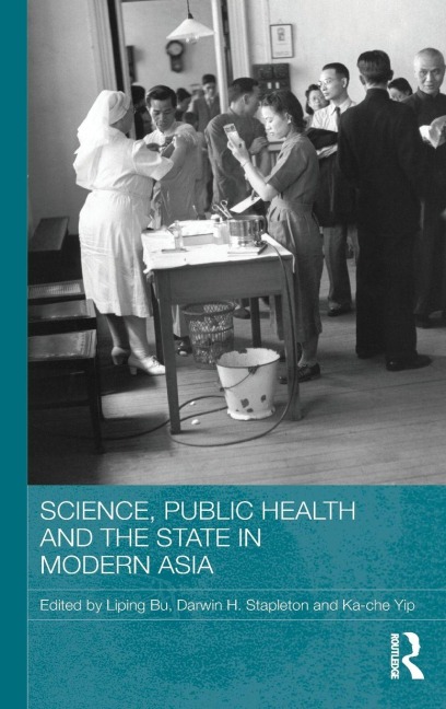 Science, Public Health and the State in Modern Asia - 