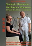 Einstieg in Akupunktur, Moxibustion, Akupressur - Boris Bigalke