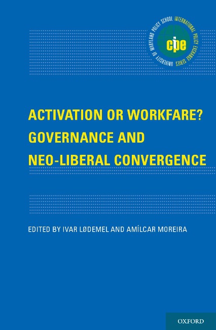 Activation or Workfare? Governance and the Neo-Liberal Convergence - 