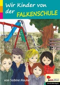 Cover-Bild zum Titel 'Wir Kinder von der Falkenschule' von 'Sabine Hauke'