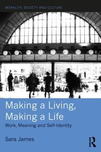 Making a Living, Making a Life - Sara James