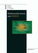 Cover-Bild zum Titel 'Mathematik lernen mit DERIVE' von 'J. Berry, A. J. P. Watkins, E. Graham'